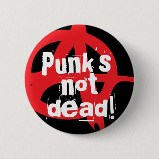 Punk's not dead! pinback button