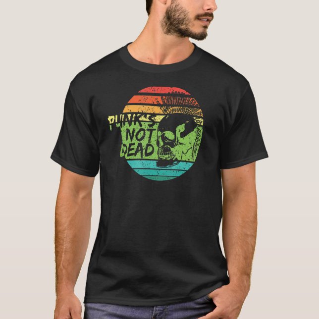 Punk's not dead punk rock music punkers retro punk T-Shirt (Front)
