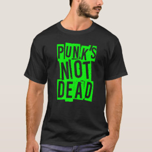 Punk's Not Dead Vintage Punk Rock Punk Is Not De T-Shirt