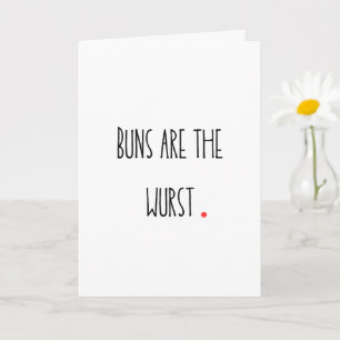 Punny "Buns are the Wurst" Card