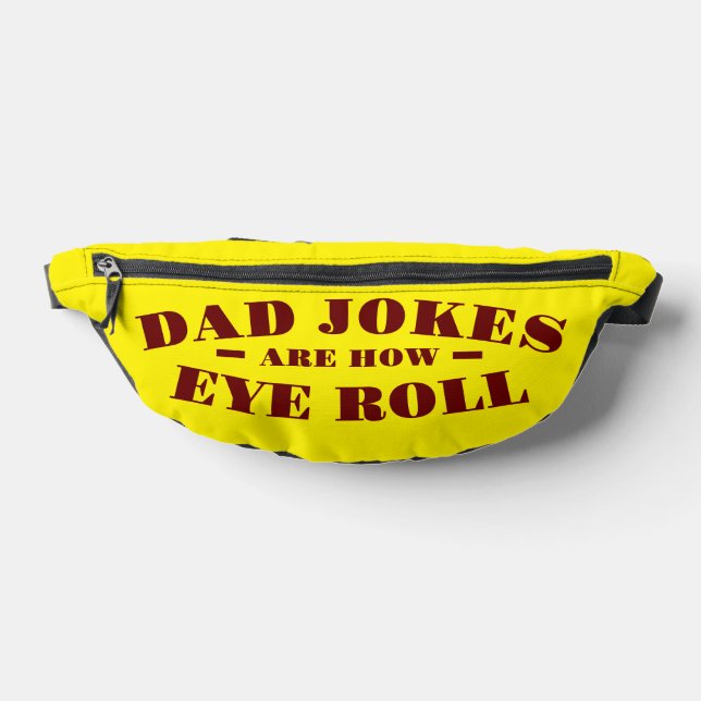 Punny Dad Jokes Are How I Role Fanny Pack (Lay Down)