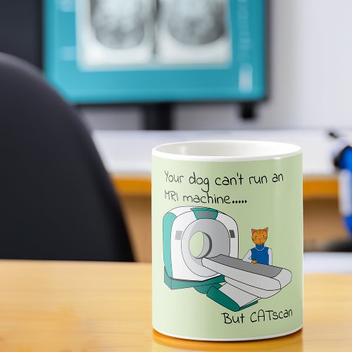Punny Dogs Cant MRI but CATscan Coffee Mug