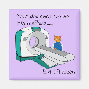 Punny Dogs Can't run an MRI but CATscan Magnet