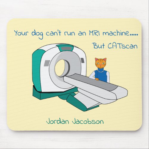 Punny Dogs Cant run an  MRI but CATscan Mouse Pad
