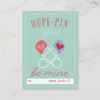 Punny Hope Pin You'll Be Mine Classroom Valentine Enclosure Card