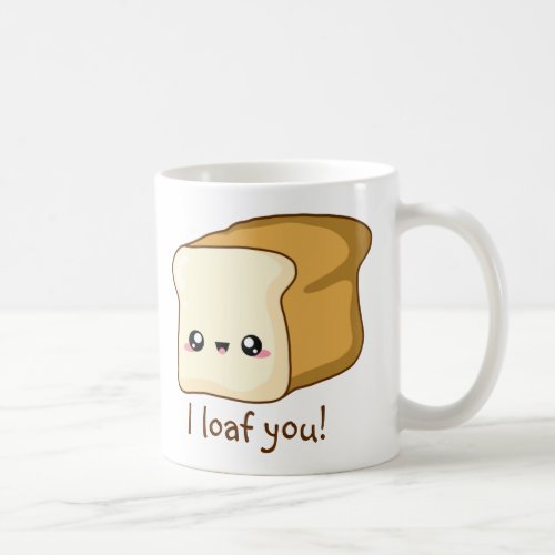 Punny I loaf you kawaii bread Coffee Mug