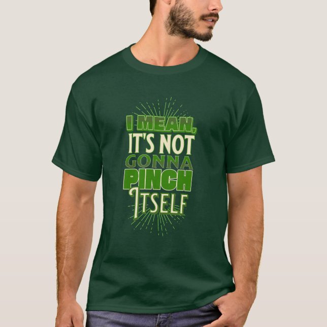 Punny Pinch St Patricks Day T-Shirt (Front)