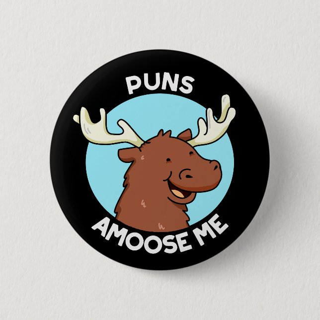 Puns Amoose Me Funny Moose Pun Dark BG Button (Front)