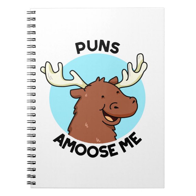 Puns Amoose Me Funny Moose Pun Notebook (Front)
