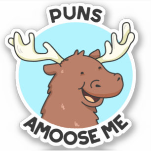 Puns Amoose Me Funny Moose Pun  Sticker
