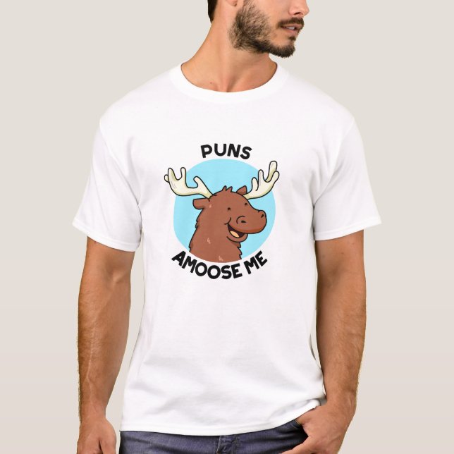 Puns Amoose Me Funny Moose Pun  T-Shirt (Front)