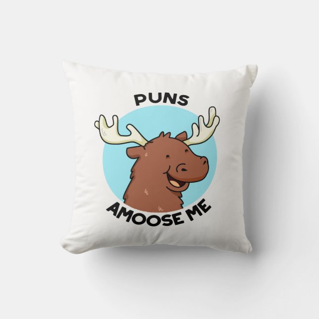 Puns Amoose Me Funny Moose Pun  Throw Pillow (Front)