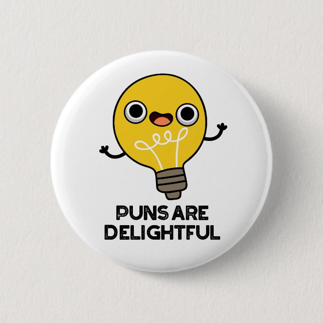 Puns Are Delightful Funny Bulb Pun  Button (Front)