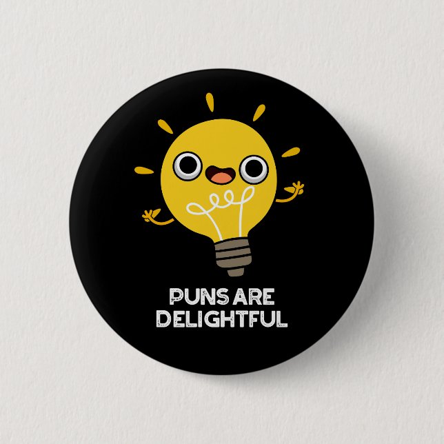 Puns Are Delightful Funny Bulb Pun Dark BG Button (Front)