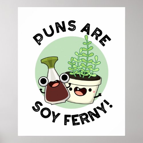 Puns Are Soy Ferny Funny Soy Sauce Plant Pun  Poster