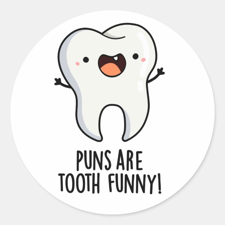 Puns Are Tooth Funny Dental Pun Classic Round Sticker Zazzle