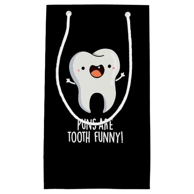 Puns Are Tooth Funny Funny Dental Pun Dark BG Small Gift Bag (Front)