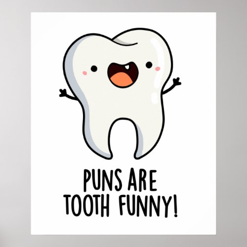 Puns Are Tooth Funny Funny Dental Pun  Poster