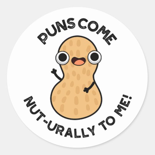 Puns Come Nut_urally To Me Funny Nut Pun   Classic Round Sticker