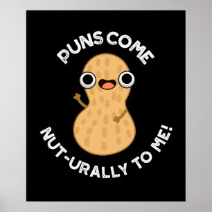 Puns Come Nut-urally To Me Funny Nut Pun  Dark BG Poster