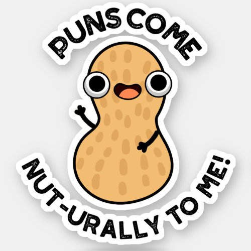 Puns Come Nut_urally To Me Funny Nut Pun   Sticker