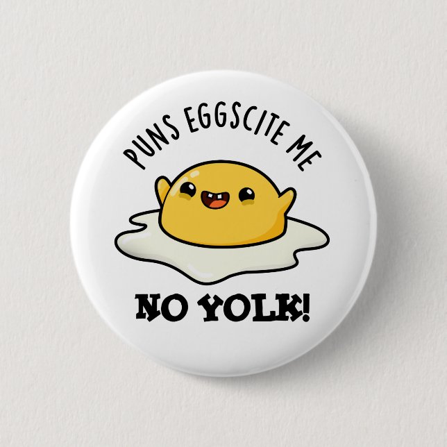 Puns Egg-cite Me No Yolk Funny Egg Pun  Button (Front)