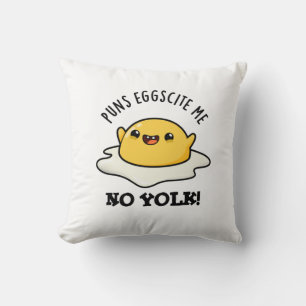 Puns Egg-cite Me No Yolk Funny Egg Pun Throw Pillow