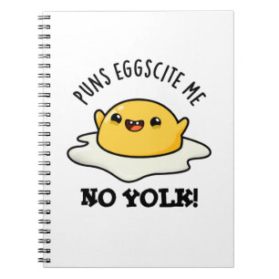 Puns Egg-scite Me No Yolk Funny Egg Pun Notebook
