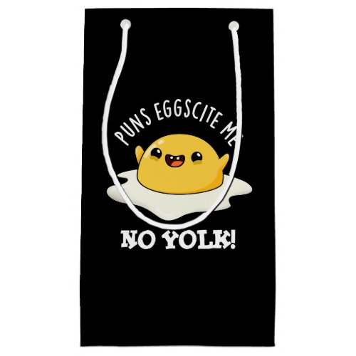 Puns Eggscite Me No Yolk Funny Egg Pun Dark BG Small Gift Bag