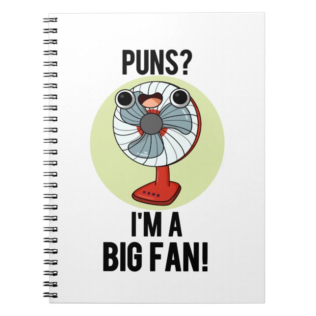 Puns I'm A Big Fan Funny Electric Fan Pun  Notebook (Front)