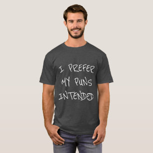 pun intended shirt