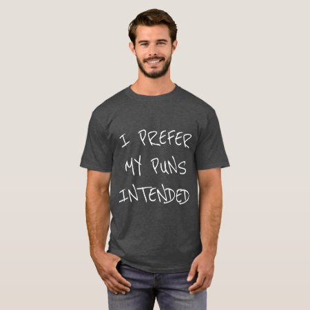 Puns Intended T-shirt