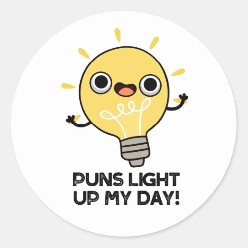 Puns Light Up My Day Funny Light Bulb Pun Classic Round Sticker