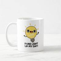 Puns Light Up My Day Funny Light Bulb Pun