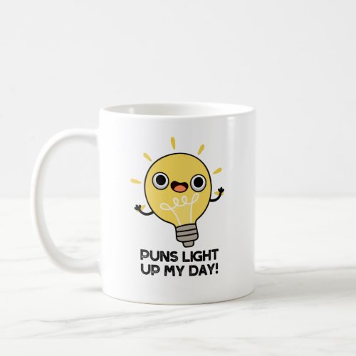 Puns Light Up My Day Funny Light Bulb Pun Coffee Mug