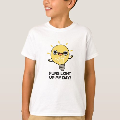 Puns Light Up My Day Funny Light Bulb Pun T_Shirt