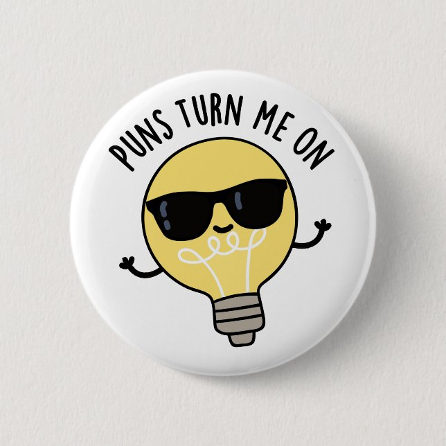 Puns Turn Me On Funny Light Bulb Pun  Button (Front)