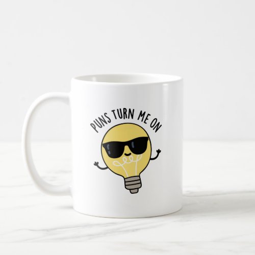 Puns Turn Me On Funny Light Bulb Pun  Coffee Mug