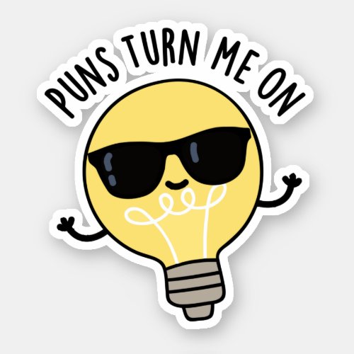 Puns Turn Me On Funny Light Bulb Pun Sticker