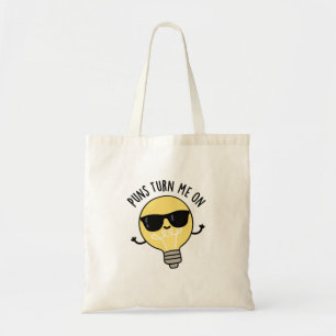 Puns Turn Me On Funny Light Bulb Pun  Tote Bag