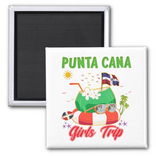Punta Cana Dominican Republic Girls Trip Magnet