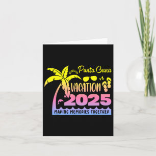 Punta Cana Vacation 2025 Making Memories Together Card