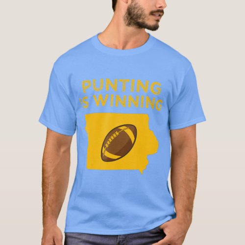 punting is winning iowa I cheer For The Punter   2 T_Shirt