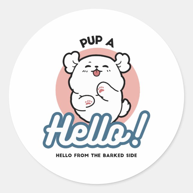 Pup a Hello! – Happy White Dog Cartoon Design Classic Round Sticker (Front)
