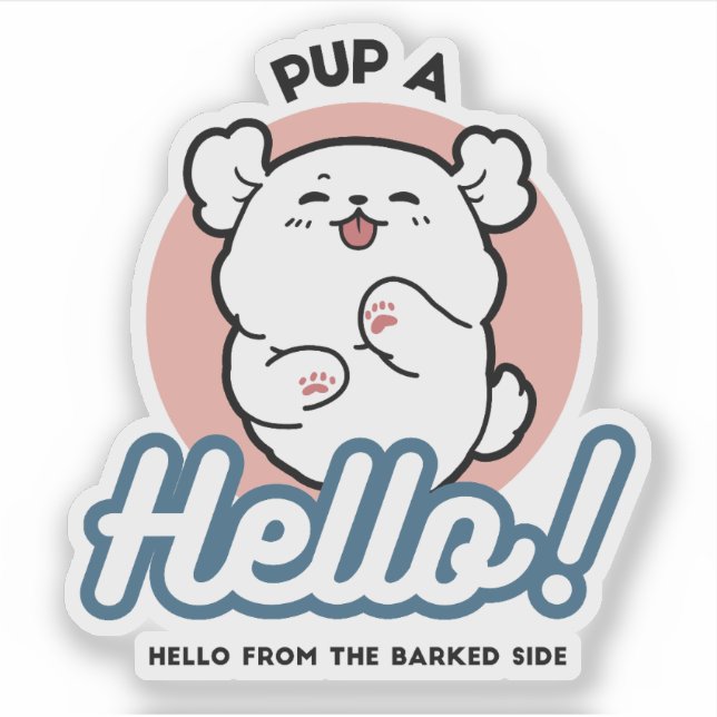 Pup a Hello! – Happy White Dog Cartoon Design Sticker (Front)