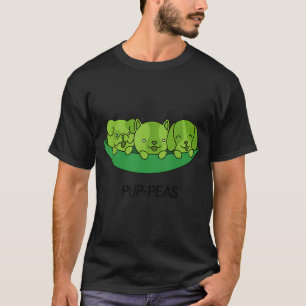 Pup-peas: with peas disguised as puppies in a shel T-Shirt