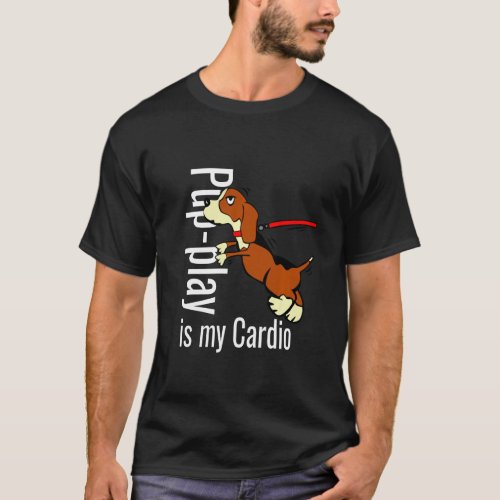 Pup Play is my Cardio Gay Kink Puppy Roleplay Long T_Shirt