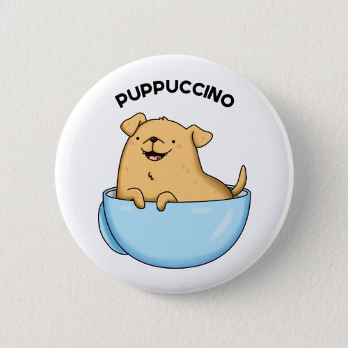 Pup_puccino Funny Cappuccino Pun  Button