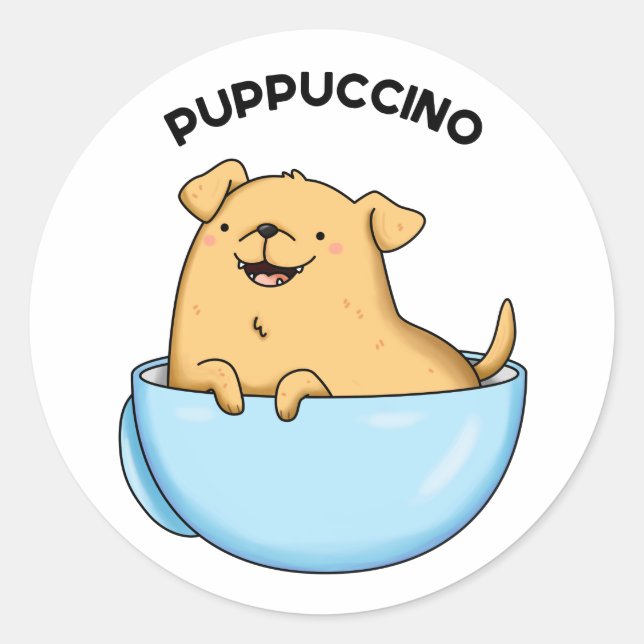 Pup-puccino Funny Cappuccino Pun  Classic Round Sticker (Front)
