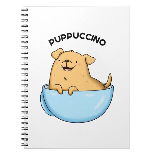 Pup_puccino Funny Cappuccino Pun  Notebook